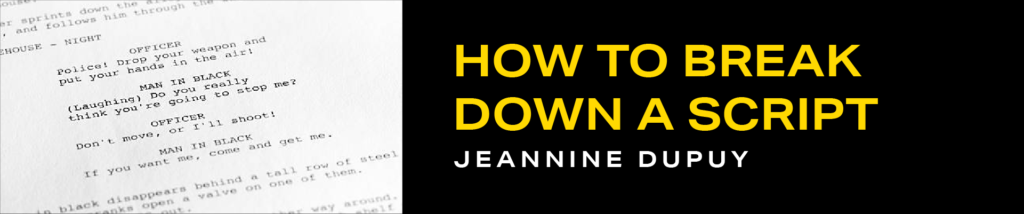 How to break down a script - jeannine dupuy